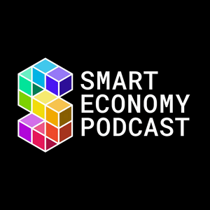 The Smart Economy Podcast: Real-World Blockchain Applications with Crypto, DeFi, NFTs, and DAOs