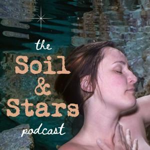 The Soil & Stars Podcast