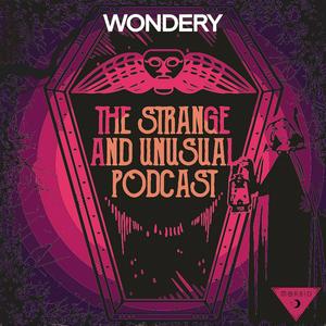 Listen to The Strange and Unusual Podcast in the App