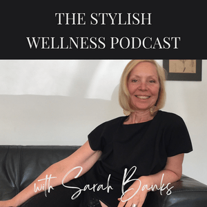 The Stylish Wellness Podcast