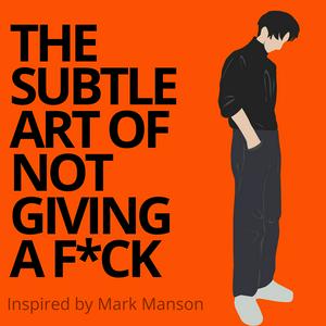 Listen to The Subtle Art Of Not Giving a F*ck | The Messy Podcast in the App