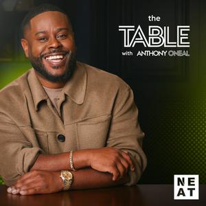 Listen to The Table with Anthony ONeal in the App