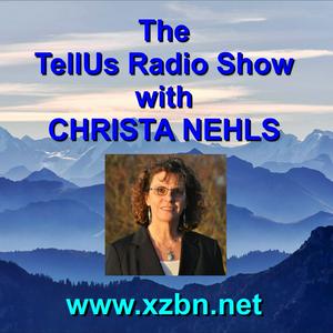 The TellUS Radio Show with Christa Nehls