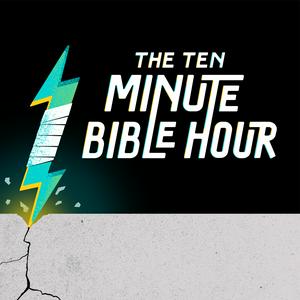 Listen to The Ten Minute Bible Hour Podcast in the App