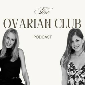 Listen to The Ovarian Club in the App