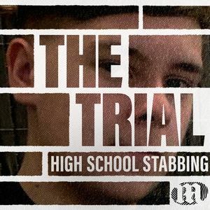 The Trial: High School Stabbing