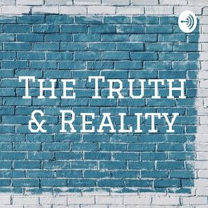 The Truth & Reality