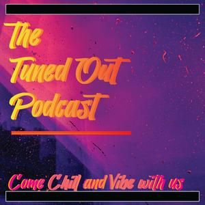The Tuned Out Podcast