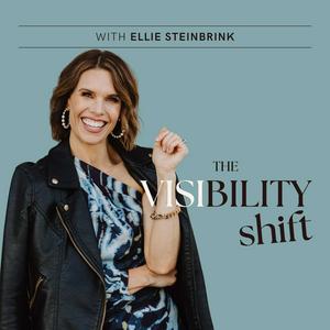 The Visibility Shift with Ellie Steinbrink
