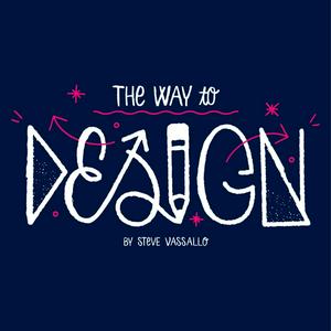 The Way to Design by Steve Vassallo