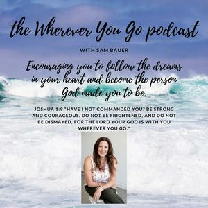 The Wherever You Go Podcast