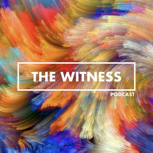 The Witness Podcast