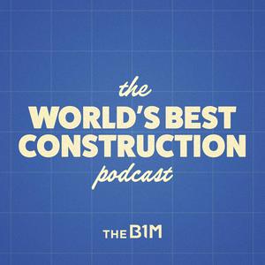 Listen to The World's Best Construction Podcast in the App