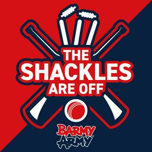 Listen to The Shackles Are Off - Cricket Podcast produced by England's Barmy Army in the App