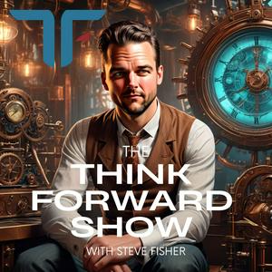 Listen to Think Forward: Conversations with Futurists, Innovators and Big Thinkers in the App