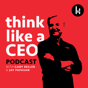 Listen to Think Like A CEO with Gary Keller & Jay Papasan in the App