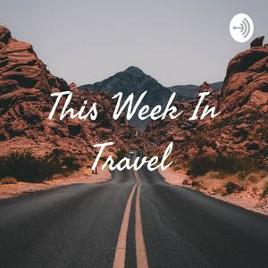 This Week In Travel