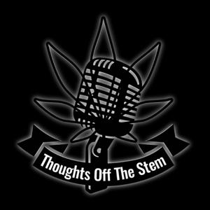 Thoughts Off The Stem Podcast