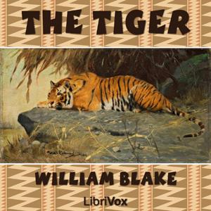 Tiger, The by William Blake (1757 - 1827)