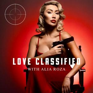 Listen to LOVE CLASSIFIED with Aliia Roza in the App