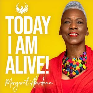 Today I Am Alive