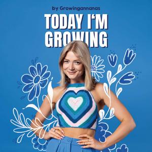 Listen to Today I'm Growing in the App