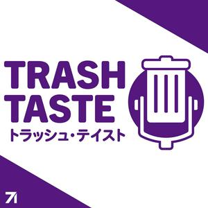 Listen to Trash Taste Podcast in the App