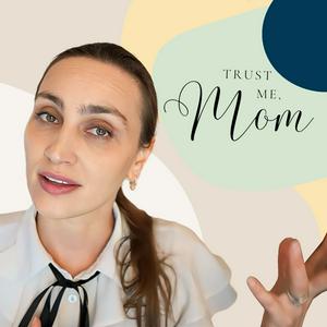 Listen to Trust Me Mom in the App