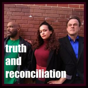Truth and Reconciliation