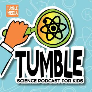 Listen to Tumble Science Podcast for Kids in the App