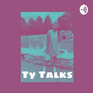 Ty Talks