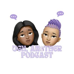 Ugh, Another Podcast