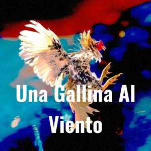 Una Gallina Al Viento