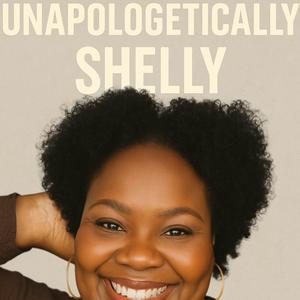 Unapologetically Shelly