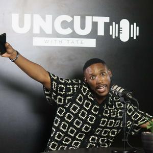 Listen to Uncut with Tate in the App