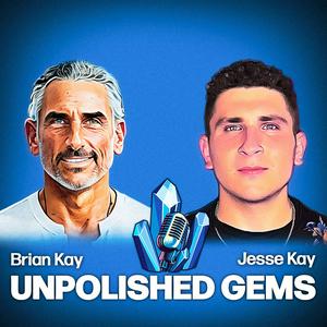Unpolished Gems with Jesse & Brian Kay
