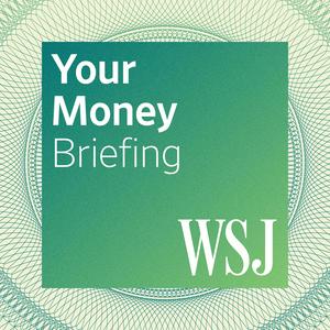 Listen to WSJ Your Money Briefing in the App