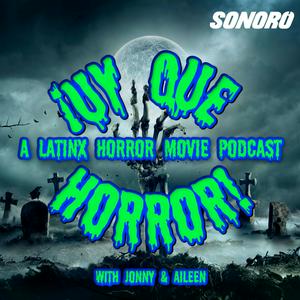 Listen to ¡UY QUE HORROR! A Latinx Horror Movie Podcast in the App