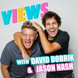 Listen to VIEWS with David Dobrik & Jason Nash in the App