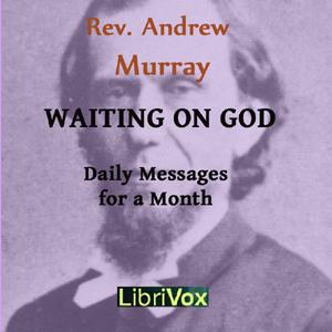 Waiting on God by Andrew Murray (1828 - 1917)