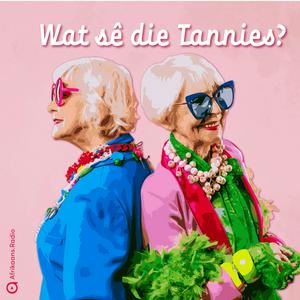 Wat sê die Tannies