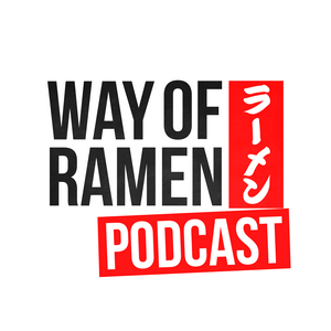 Listen to Way of Ramen Podcast in the App