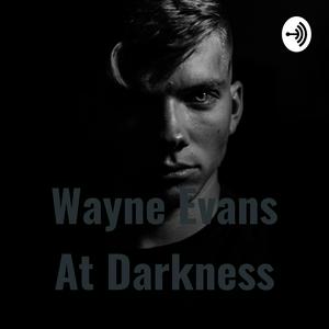 Wayne Evans At Darkness