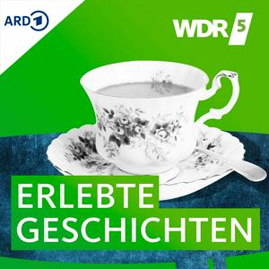 WDR 5 Erlebte Geschichten