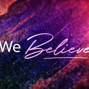 We Believe