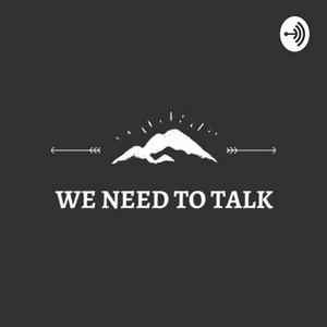 We Need to Talk