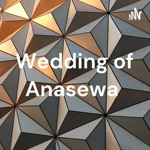 Wedding of Anasewa