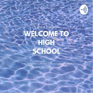 Welcome to High School!