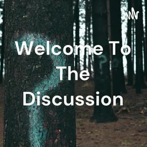 Welcome To The Discussion