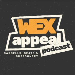 Wex Appeal - Barbells, Beats &amp; Buffoonery